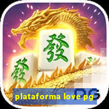 plataforma love pg